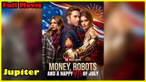 Money, Robots And A Happy 4TH Of July Full Movie | Reelshort