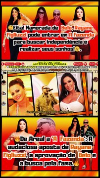 🤔Eita! Namorada de #Belo, #RayaneFigliuzzi pode entrar em A Fazenda para buscar independência legal! Notícias 100 notícias dos Famosos