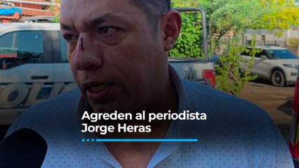 Agreden al periodista Jorge Heras