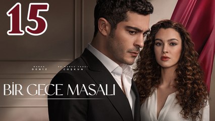 Bir Gece Masalı - Episode 15 | Dramatic Twists You Can't Miss 🌙