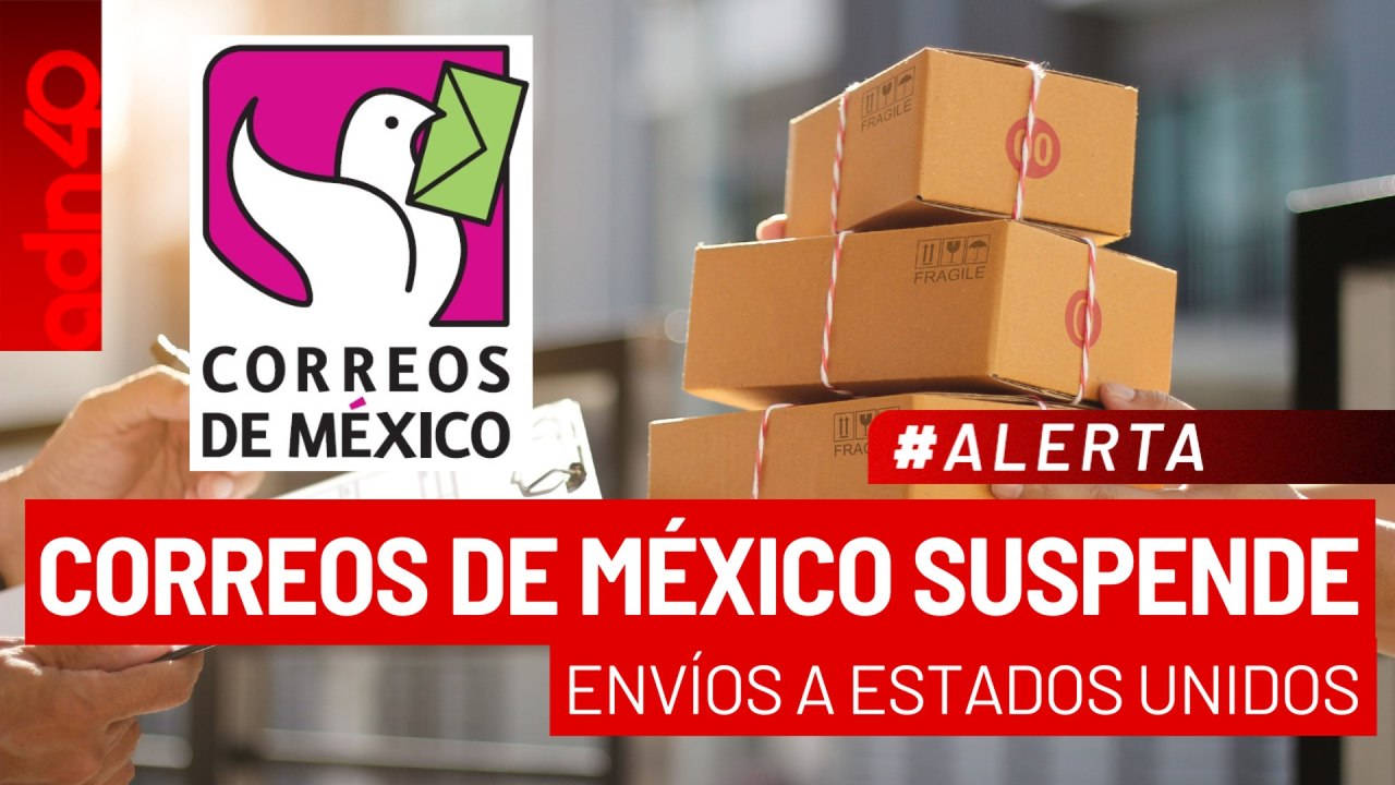 🚨¡Última Hora! Correos de México suspende los envíos postales y de paquetería a EE.UU.