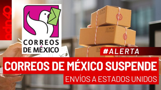 🚨¡Última Hora! Correos de México suspende los envíos postales y de paquetería a EE.UU.