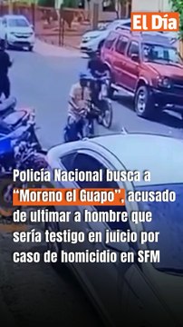 Policía Nacional busca a “Moreno el Guapo”, acusado de ultimar a hombre que sería testigo en juicio por caso de homicidio en SFM