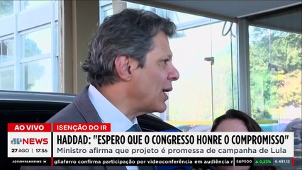Haddad sobre isenção do IR: “Espero que o Congresso honre o compromisso”