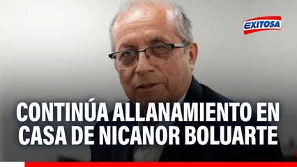 Nicanor Boluarte: Continúa el allanamiento a la casa del hermano de la presidenta