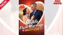 Midlife Flash Marriage  My Billionaire CEO_full short drama