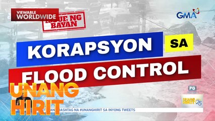 Issue ng Bayan: Korapsyon sa flood control projects | Unang