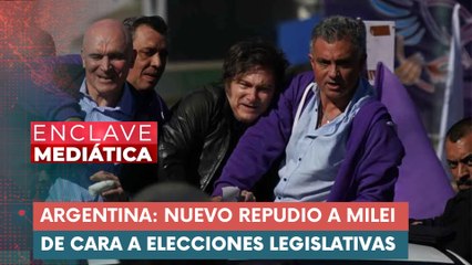 Nuevo repudio a Milei de cara a las elecciones ENCLAVE MEDIÁTICA 27-08-2025