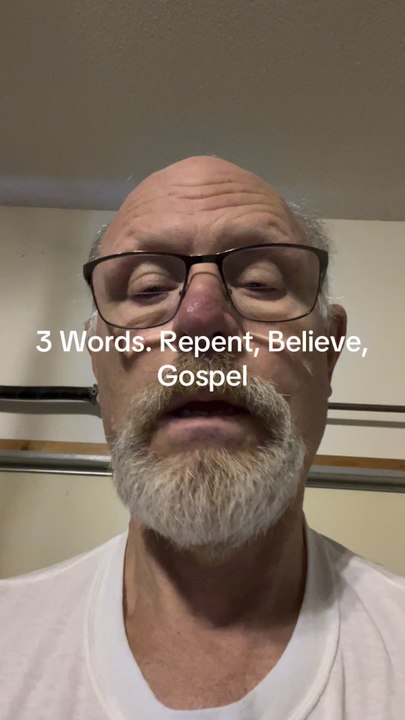 3 Words. Repent, Believe, Gospel