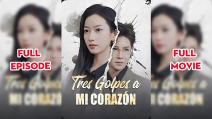 Tres golpes a mi corazón (Doblado)en Español