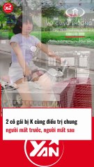 2 cô gái bị K cùng điều trị chung người mất trước, người mất sau