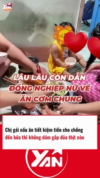 Chị gái nấu ăn tiết kiệm tiền cho chồng đến bữa thì không dám gắp ĐŨA thịt nào