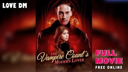 The Vampire Count's Modern Lover (2025) - Full