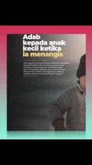 Adab Kepada Anak Kecil Ketika Ia Menangis