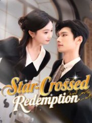 Star Crossed Redemption Chinese Drama - HerSceneDaily