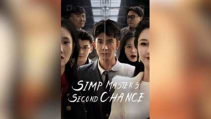 Simp Master's Second Chance Full Movies - HerSceneDaily