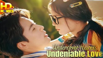 Undercover Heiress, Undeniable Love Full Episode