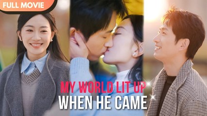 [ENG SUB] My World Lit Up When He Came - FULL #cdrama #Minidrama #wangkaimu - YouTube