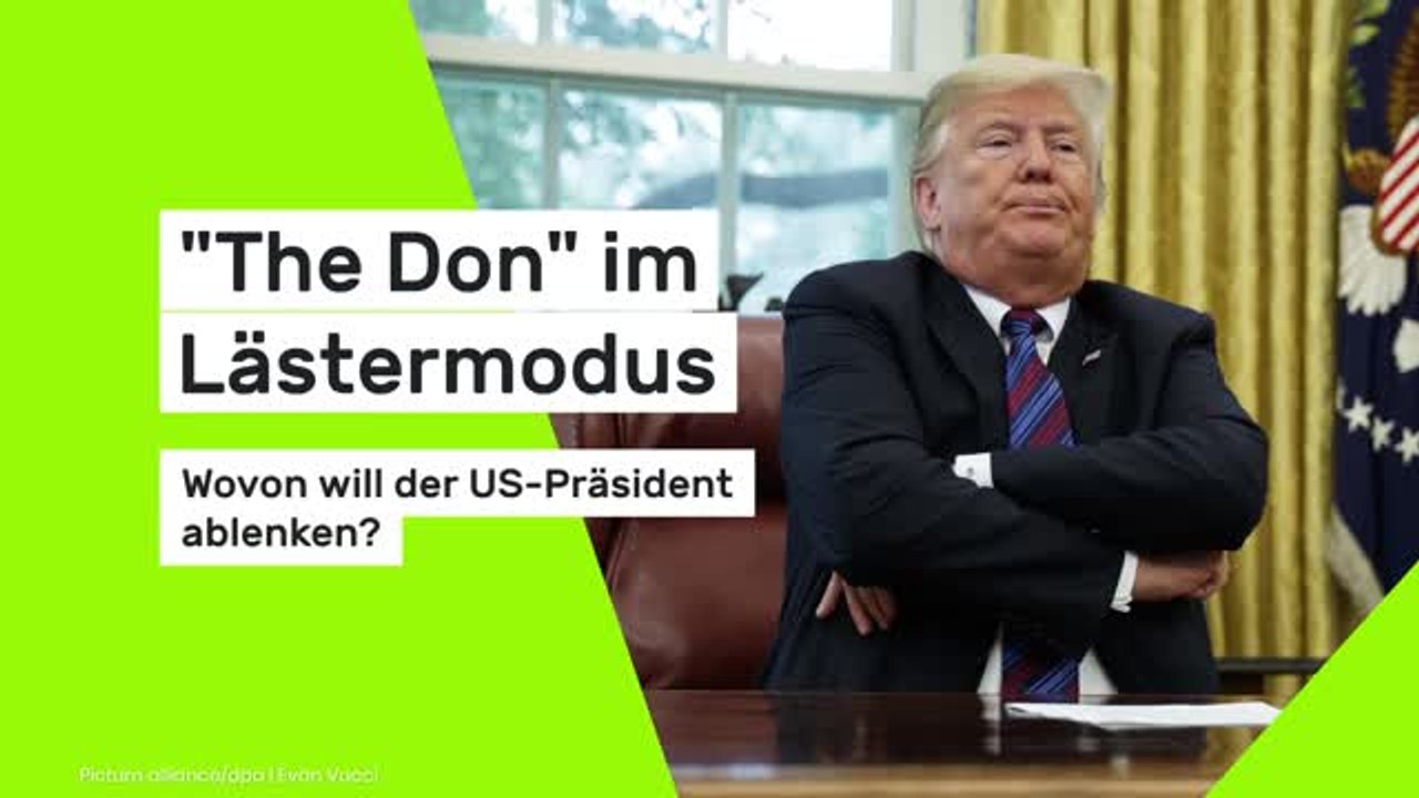 'The Don' im Lästermodus - wovon will der US-Präsident ablenken?