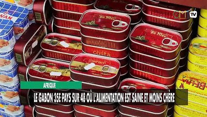 [#Reportage] Afrique : le Gabon 35e pays sur 48 où l’alimentation est saine et moins chère