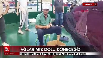 Balıkesir'de hazırlıklarını tamamlayan balıkçılar av sezonundan umutlu