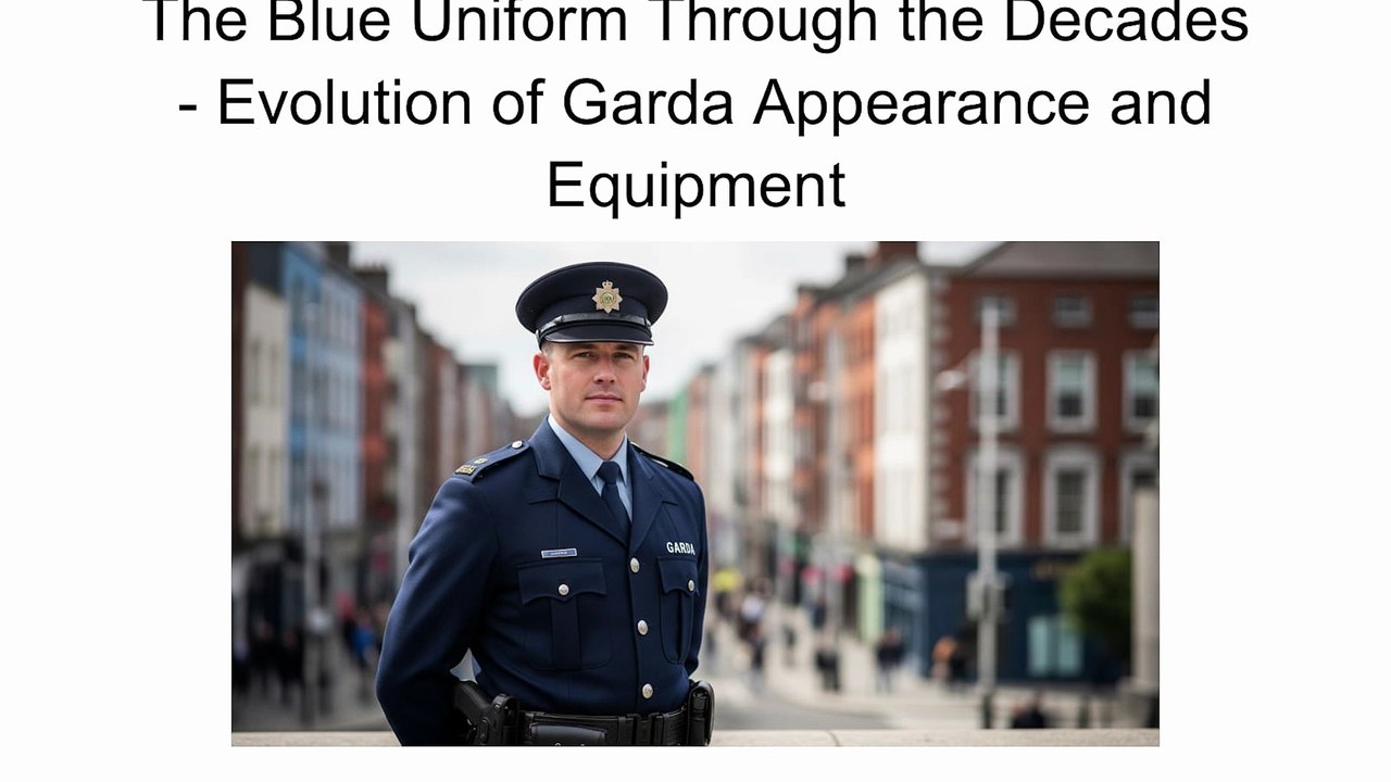 The Blue Uniform Through the Decades - Evolution of Garda Appearance and Equipment | Sean Daly Garda