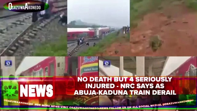 No Death But 4 Seriously Injured - NRC Says As Abuja-Kaduna Train Derail