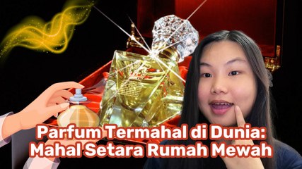 Parfum Termahal di Dunia, Harganya Setara Rumah Mewah