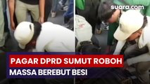 Heboh! Pagar DPRD Sumut Roboh, Massa Gercep Ambil Besi untuk Cuan