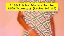 If 90sKiddies Debaters RecitedBible Verses😂🤣 [Psalms 100:1-5]#HeroineC#90sKiddiesRepresentative#90sKiddiesSeries#fyp#Whattowatch#Viral#2025