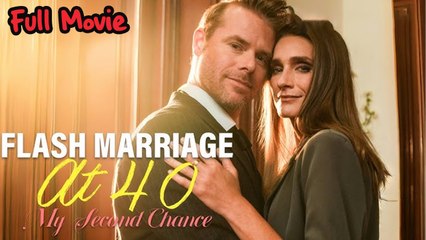Flash Marriage At 40 My Second Chance Full Episode
