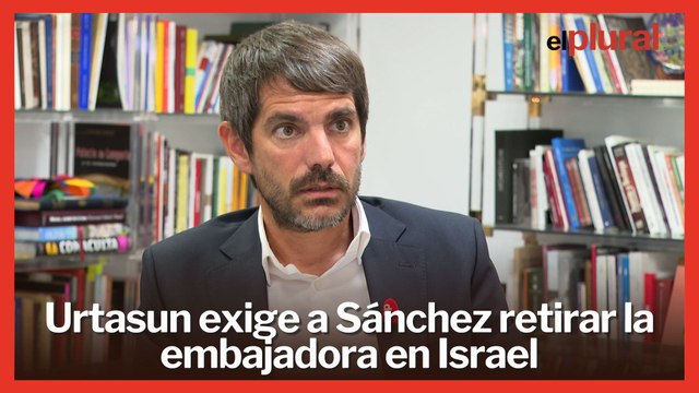 Urtasun exige a Sánchez retirar la embajadora en Israel y aprobar el embargo de armas