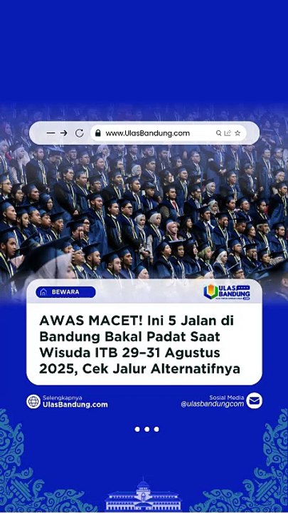 AWAS Bandung Bakal Macet Saat Wisuda ITB 29–31...