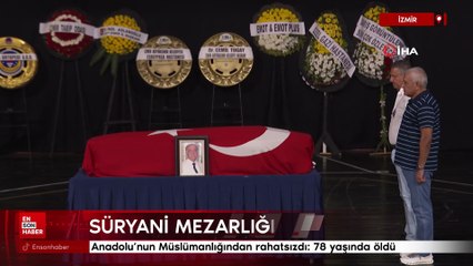 İzmir'de Dr. Emin Alıcı, Kozlu Süryani Kadim Mezarlığı'nda toprağa verildi