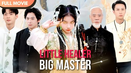 [ENG SUB] Little Healer, Big Master | FULL #cdrama #mustwatch #Minidrama