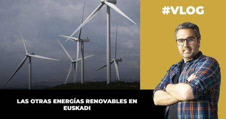Las otras energías renovables en Euskadi
