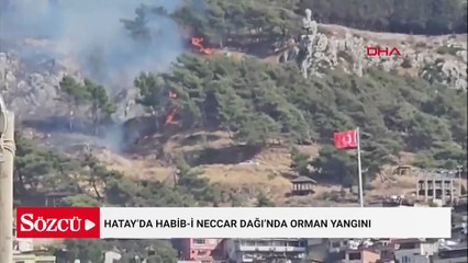 Hatay’da Habib-i Neccar Dağı’nda orman yangını
