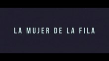 Natalia Oreiro | La mujer de la fila | Tráiler