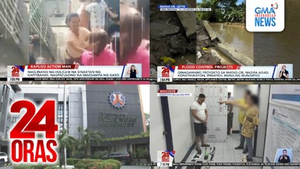 24 Oras: (Part 2) Van, inanod sa baha | nasirang flood control projects | pulis, lider ng 'gapos gang'? , atbp.