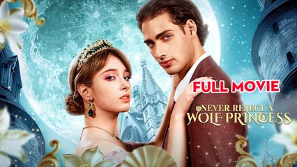 Never Reject A Wolf Princess