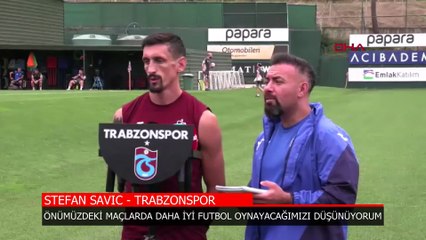 Stefan Savic: Önümüzdeki haftalarda daha iyi futbol oynayacağız