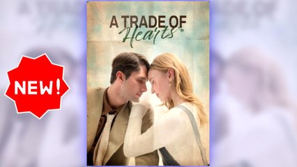 A Trade of Hearts full short drama