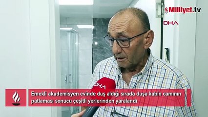 Duşa kabin camı patladı, emekli akademisyen yaralandı