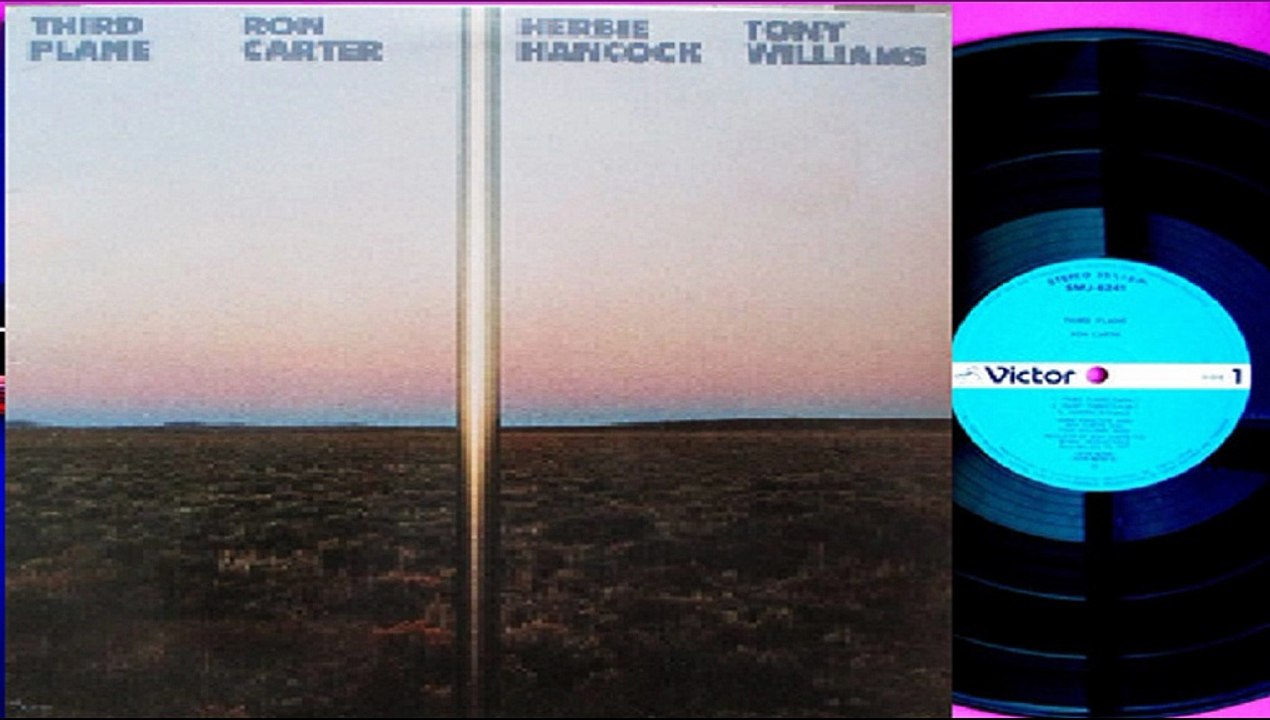 Ron Carter, Herbie Hancock, Tony Williams - Third Plane (1977)Post Bop, Contemporary Jazz
