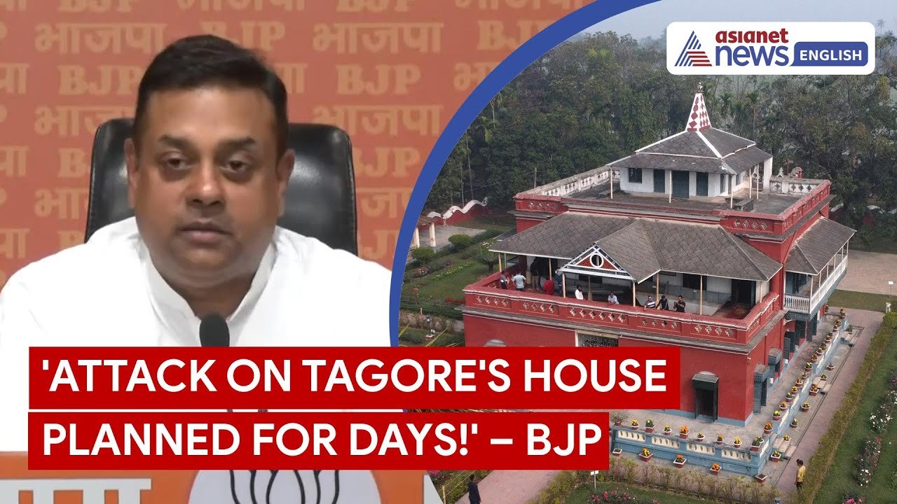 Tagore’s Ancestral Home Attacked in Bangladesh | BJP Raises Alarm | Sambit Patra