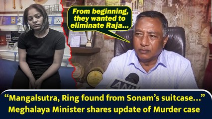 “Mangalsutra, Ring found from Sonam’s suitcase…”  Meghalaya Minister shares update of Murder case