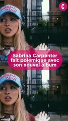 Sabrina Carpenter suscite le débat avec son nouvel album