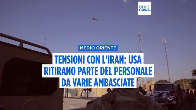 Sale tensione con Iran, Stati Uniti ritirano parte del personale delle ambasciate dal Medio Oriente