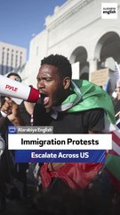 Immigration Protests Escalate Across US