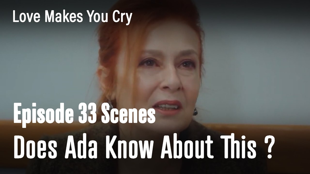 Does Ada Know About This ? - Love Makes You Cry